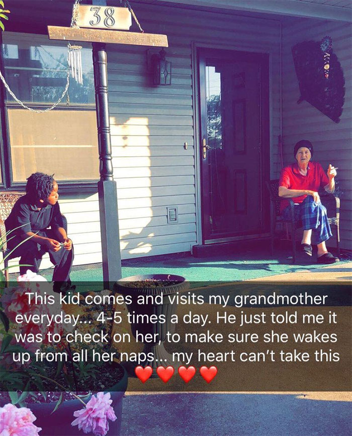 kindness faith in humanity restored - 38 a supreme la fin de ti 3. Ako This kid comes and visits my grandmother everyday... 45 times a day. He just told me it was to check on her to make sure she wakes up from all her naps... my heart can't take this