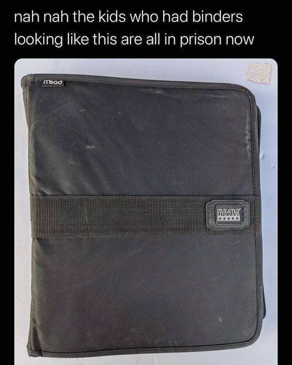 bag - nah nah the kids who had binders looking this are all in prison now mead FiveStar