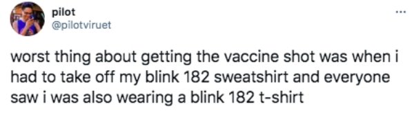 paper - pilot worst thing about getting the vaccine shot was when i had to take off my blink 182 sweatshirt and everyone saw i was also wearing a blink 182 tshirt