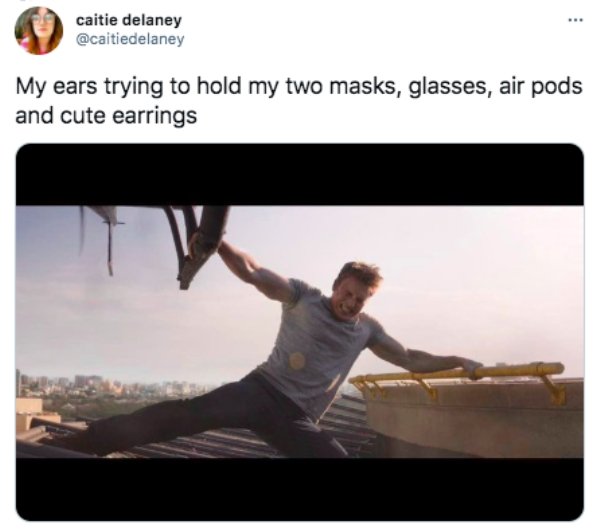 captain america hang on meme - caitie delaney My ears trying to hold my two masks, glasses, air pods and cute earrings