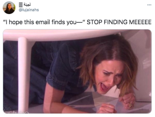 lgbt dark memes - "I hope this email finds you" Stop Finding Meeeee