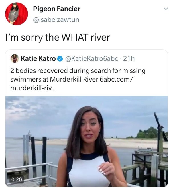 water - Pigeon Fancier I'm sorry the What river Katie Katro 21h 2 bodies recovered during search for missing swimmers at Murderkill River 6abc.com murderkillriv...