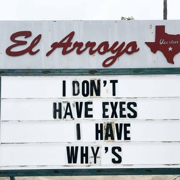 sign - Austin El Arroyo I Don'T Have Exes I Have Why'S