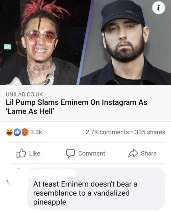 lil pump eminem - i Unilad.Co.Uk Lil Pump Slams Eminem On Instagram As 'Lame As Hell' . 335 Comment At least Eminem doesn't bear a resemblance to a vandalized pineapple