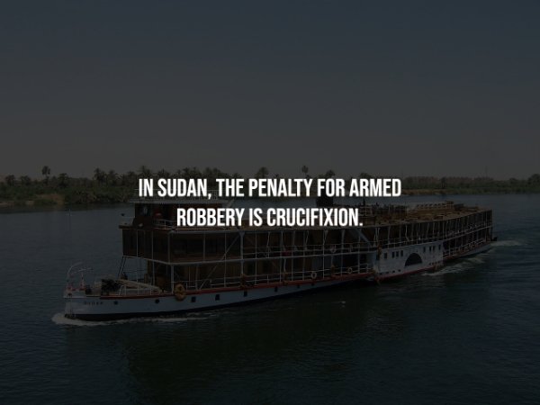 real danger making enemies - In Sudan, The Penalty For Armed Robbery Is Crucifixion.