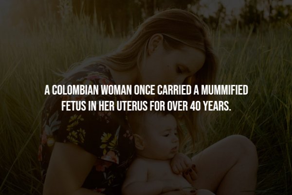 night world - A Colombian Woman Once Carried A Mummified Fetus In Her Uterus For Over 40 Years.