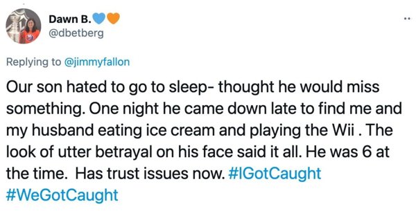 that's it i m no longer a fan - Dawn B. Our son hated to go to sleepthought he would miss something. One night he came down late to find me and my husband eating ice cream and playing the Wii. The look of utter betrayal on his face said it all. He was 6 a