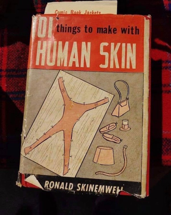 ronald skinemwell - Comic Book Jackets To things to make with Human Skin Ronald Skinemwel