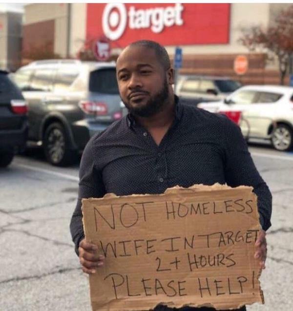 poor guy - O target Not Homeless Wife In Target 2 Hours Please Help!
