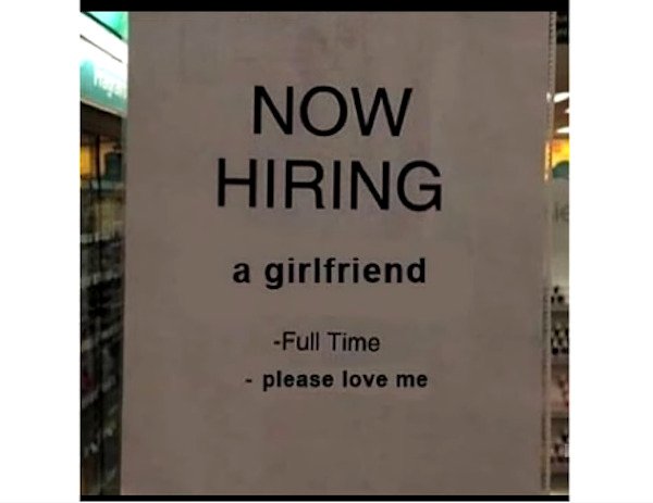 signage - Now Hiring a girlfriend Full Time please love me