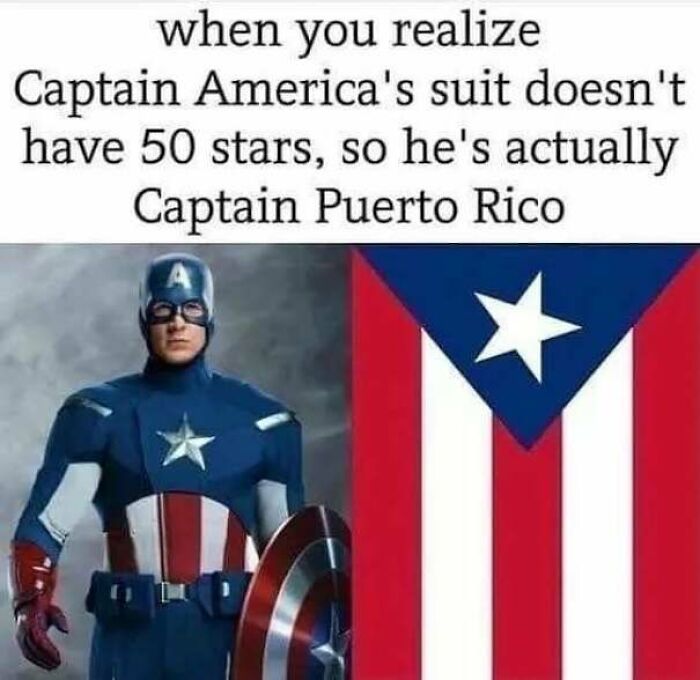 funny posts - when you realize Captain America's suit doesn't have 50 stars, so he's actually Captain Puerto Rico
