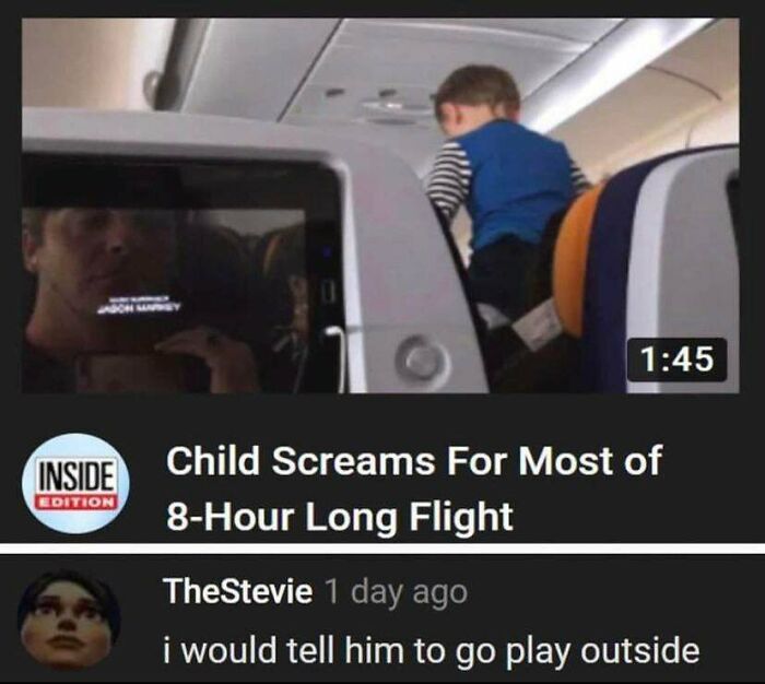 funny posts - Child Screams For Most of 8Hour Long Flight - i would tell him to go play outside