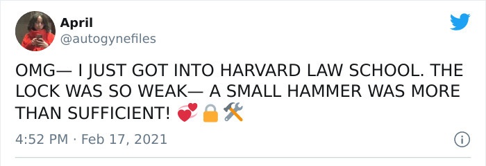 funny posts - Omg I Just Got Into Harvard Law School. The Lock Was So Weak A Small Hammer Was More Than Sufficient!