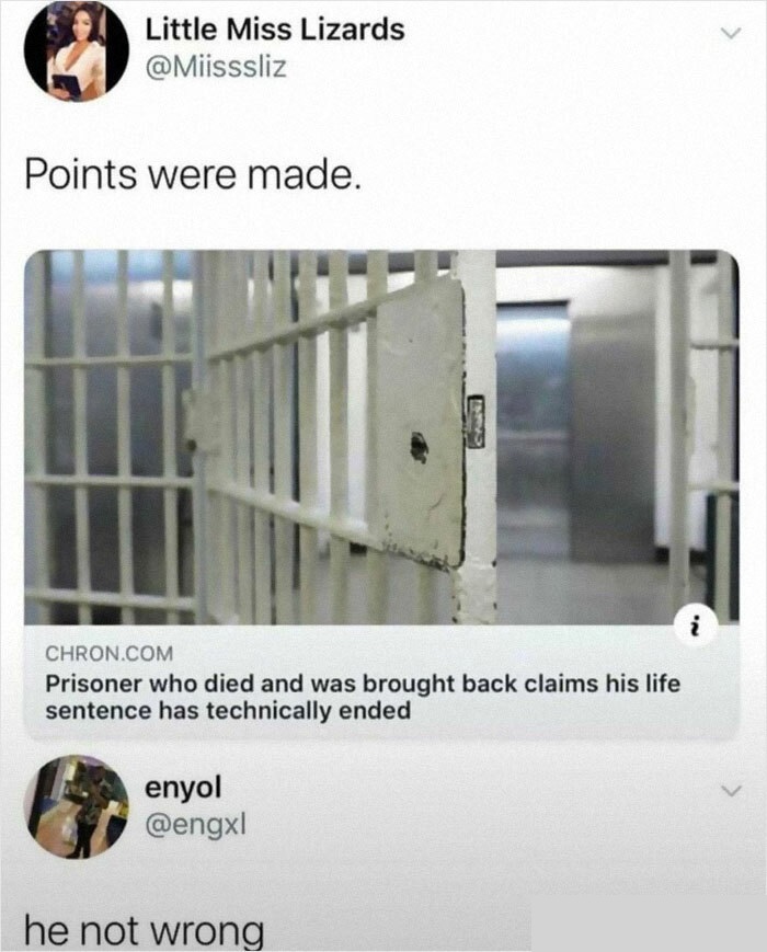 funny posts - prisoner who died and was brought back claims his life sentence has ended - Points were made.