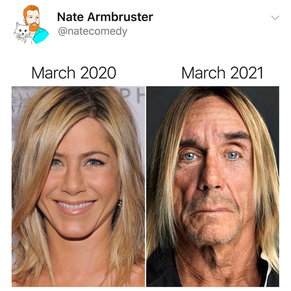 funny march 2020 vs. march 2021 memes and jokes - jennifer aniston covid memes - march 2020 march 2021