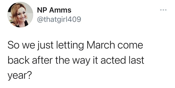 funny march 2020 vs. march 2021 memes and jokes - So we just letting March come back after the way it acted last year?