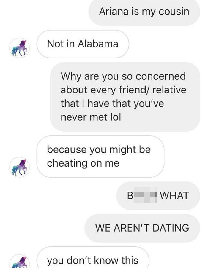 number - Ariana is my cousin Not in Alabama Why are you so concerned about every friend relative that I have that you've never met lol because you might be cheating on me B What We Aren'T Dating you don't know this