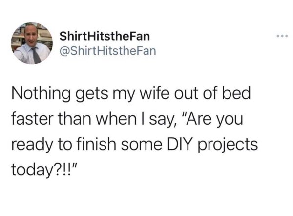 bill murray pothole tweet - ShirtHitstheFan Nothing gets my wife out of bed faster than when I say, "Are you ready to finish some Diy projects today?!!"