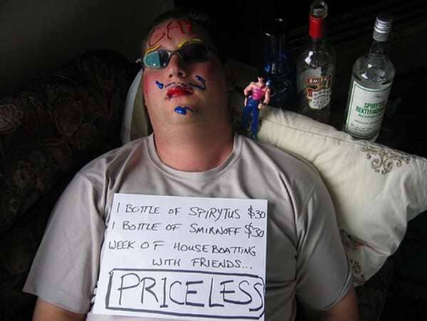 I Botle Of Spirytus $30 I Bottle Of Smirnoff $30 Week Of House Boatting With Friends... Priceless