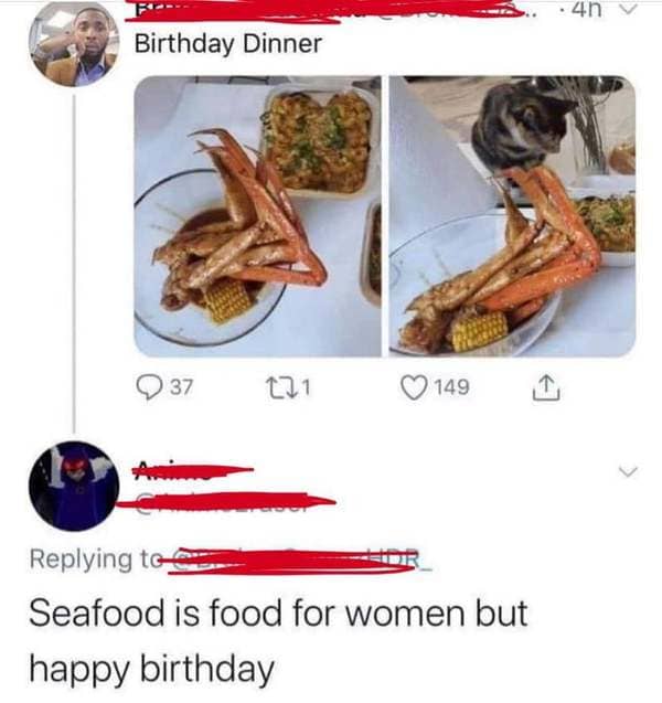 fellas is it gay to eat seafood - 4h Birthday Dinner 37 221 149 Seafood is food for women but happy birthday