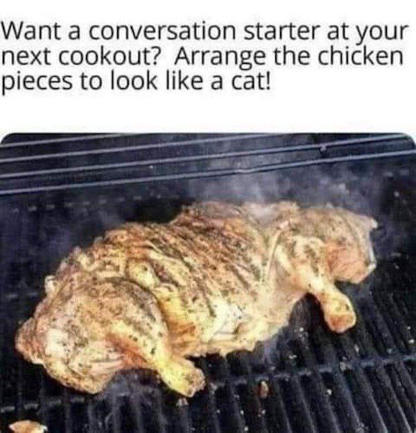 arrange chicken to look like cat - Want a conversation starter at your next cookout? Arrange the chicken pieces to look a cat!