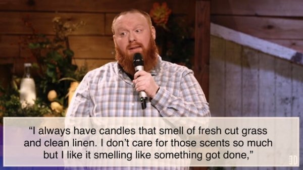 photo caption - "I always have candles that smell of fresh cut grass and clean linen. I don't care for those scents so much but I it smelling something got done," an