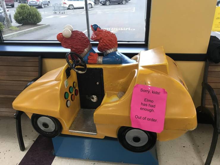 funny pics and memes - car - Sorry, kids! Elmo has had enough Out of order.