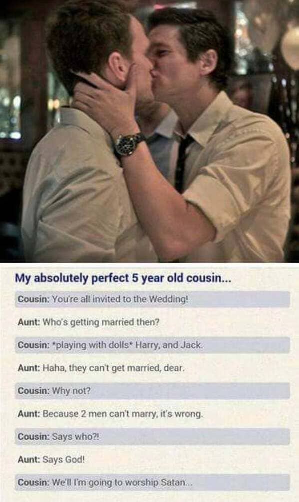 neil patrick harris boyfriend - My absolutely perfect 5 year old cousin... Cousin You're all invited to the Wedding! Aunt Who's getting married then? Cousin playing with dolls Harry, and Jack. Aunt Haha, they can't get married, dear. Cousin Why not? Aunt 