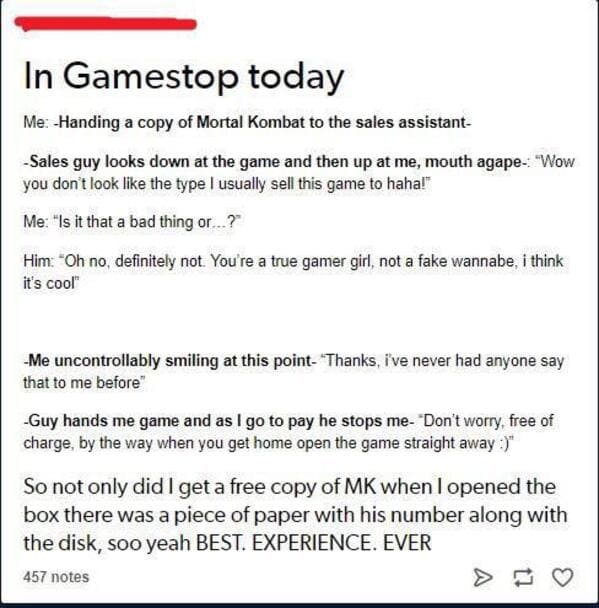 paper - In Gamestop today Me Handing a copy of Mortal Kombat to the sales assistant Sales guy looks down at the game and then up at me, mouth agape "Wow you don't look the type I usually sell this game to haha!" Me "Is it that a bad thing or ..? Him "Oh n