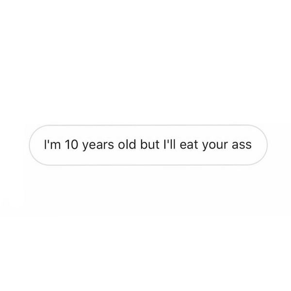 angle - I'm 10 years old but I'll eat your ass