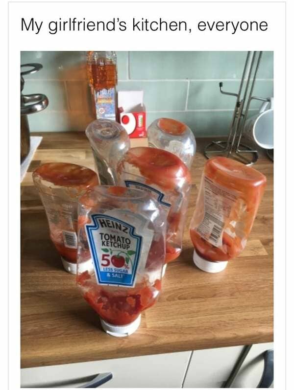 mildly infuriating memes - My girlfriend's kitchen, everyone Heinz Tomato Ketchup 50 Less Sugar & Sali