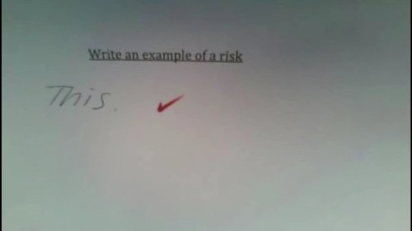 funny test answers - Write an example of a risk This.