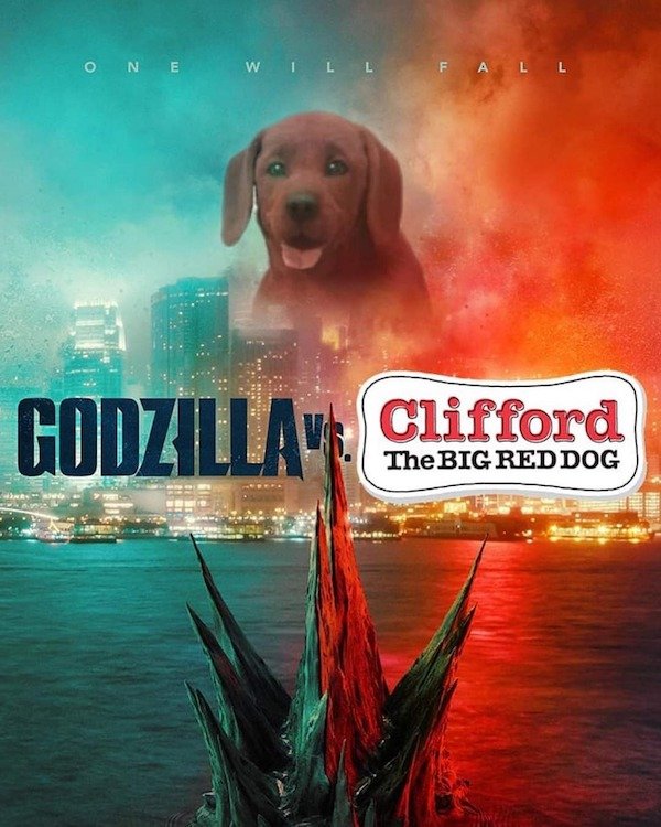 kong vs godzilla - One Will Fall Godzilla Clifford The Big Red Dog
