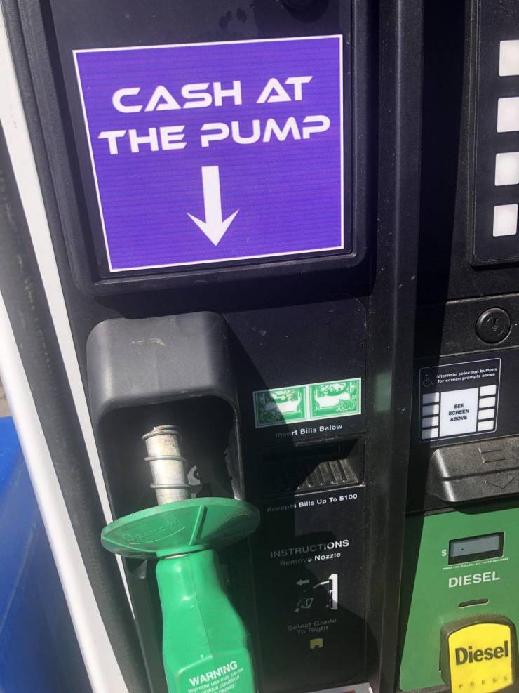 “This gas pump takes cash.”