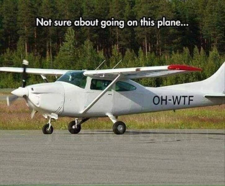 funny pics and memes - Not sure about going on this plane... OhWtf