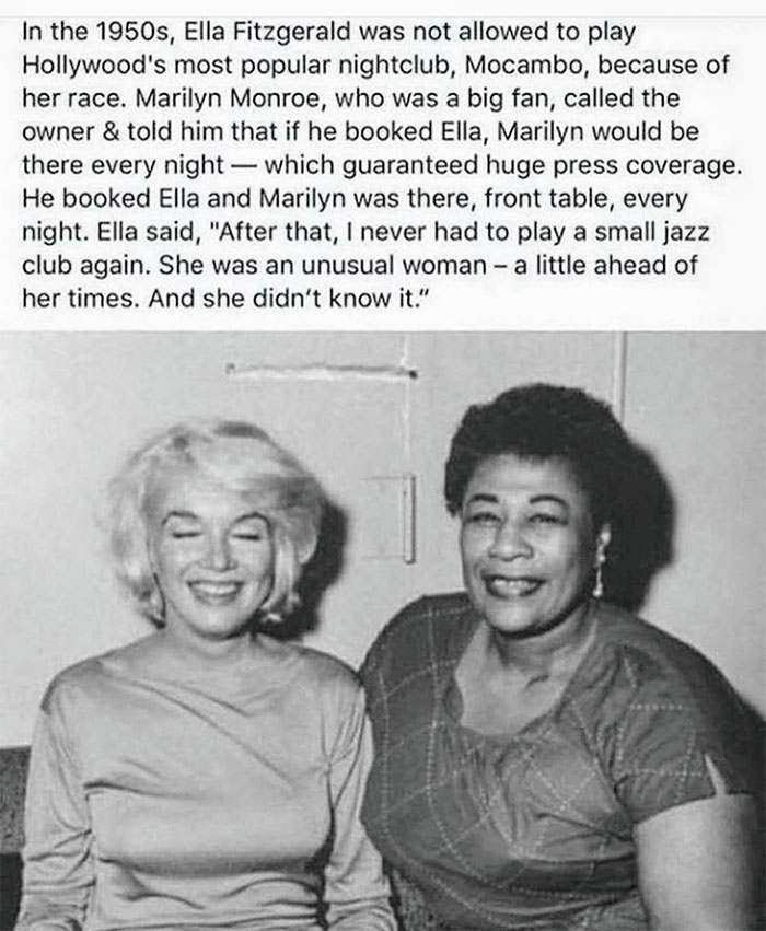 heartwarming pics - ella fitzgerald and marilyn monroe - In the 1950s, Ella Fitzgerald was not allowed to play Hollywood's most popular nightclub, Mocambo, because of her race. Marilyn Monroe, who was a big fan, called the owner & told him that if he book