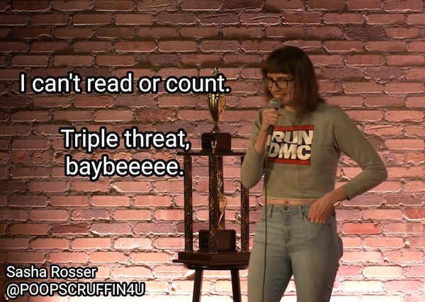 funny stand-up comedian jokes - Stand-up comedy - I can't read or count. Triple threat, baybeeeee.