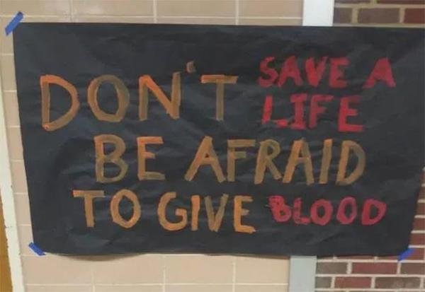 funny spelling fails - Save A Don't Life Be Afraid To Give Blood