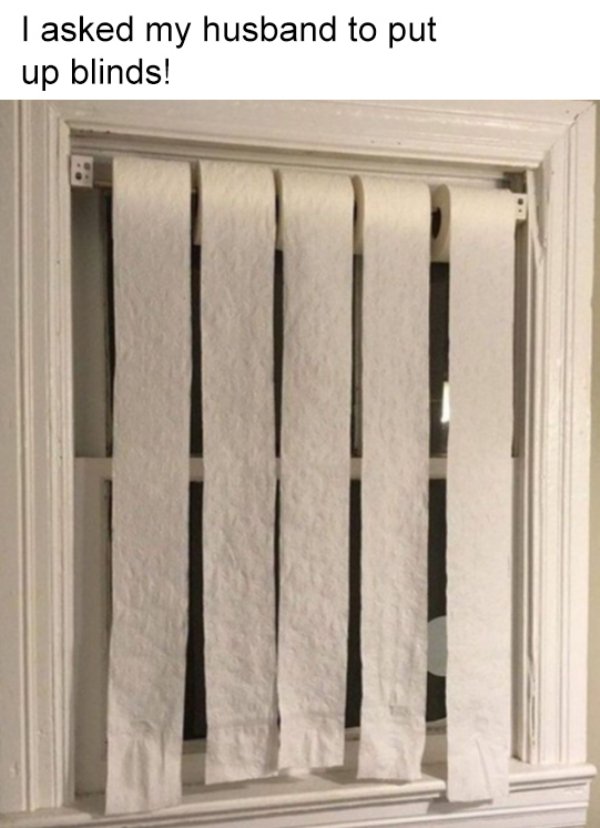 funny relationship fails - I asked my husband to put up blinds!