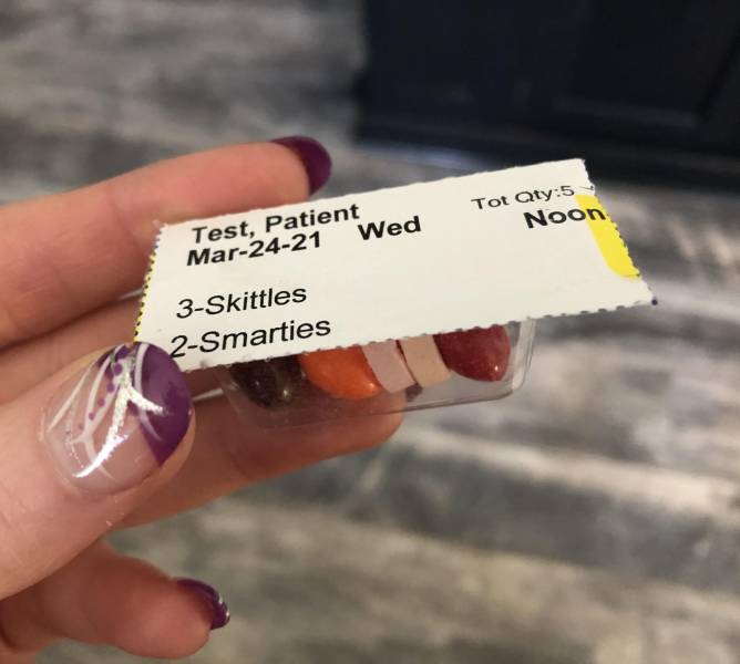 “When I got my COVID vaccine, they gave me some candy in a pill package.”
