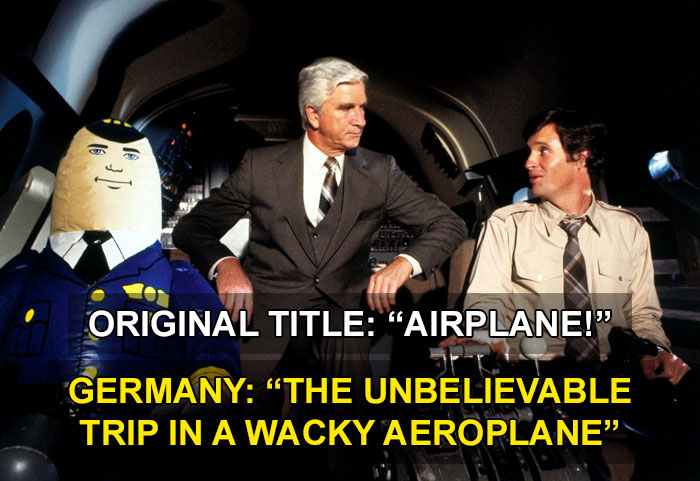 leslie nielsen airplane - 91 Original Title "Airplane!" Germany The Unbelievable Trip In A Wacky Aeroplane"