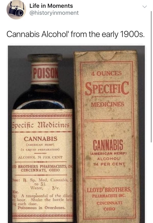 cannabis medicine from 1900s - Life in Moments Cannabis Alcohol' from the early 1900s. Poison 4 Ounces Specific Medicines 454545454545 Specific Medicines Cannabis American Hemp A Liquid Preparation Cannabis Alcohol 74 Per Cent American Hemp Alcohol 714 Pe