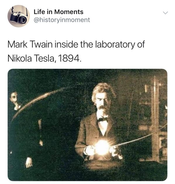 nikola tesla mark twain - Life in Moments Mark Twain inside the laboratory of Nikola Tesla, 1894.
