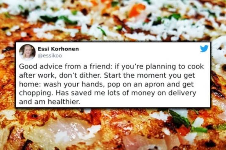 we want you - Essi Korhonen Good advice from a friend if you're planning to cook after work, don't dither. Start the moment you get home wash your hands, pop on an apron and get chopping. Has saved me lots of money on delivery and am healthier.