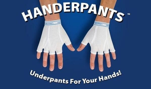 “Underpants For Your Hands”