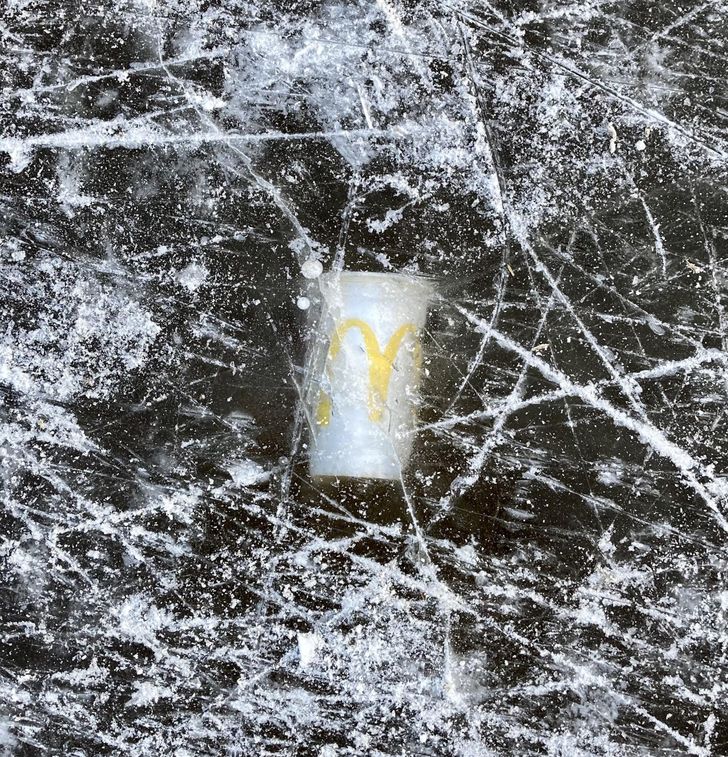 “Found this McDonald’s cup in the ice I was skating on.”