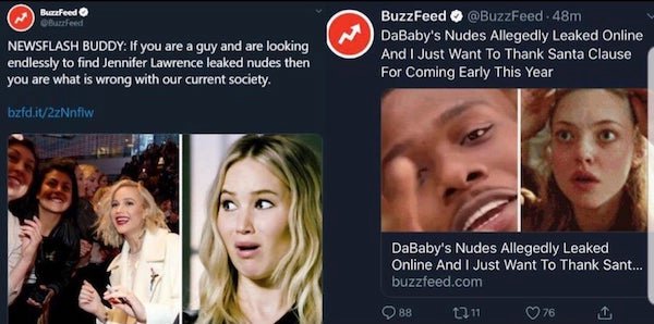 things aged poorly - photo caption - BuzzFeed BuzzFeed Newsflash Buddy If you are a guy and are looking endlessly to find Jennifer Lawrence leaked nudes then you are what is wrong with our current society. bzfd.it2zNnfiw BuzzFeed 48m DaBaby's Nudes Allege
