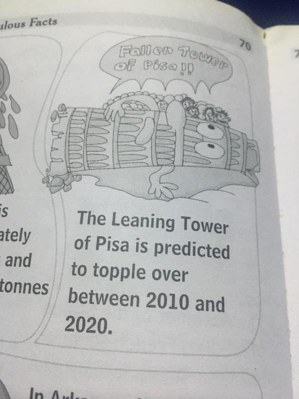 things aged poorly - design - ulous Facts 70 Falled Tower of PBsapp a houd Uuuu Es ately The Leaning Tower of Pisa is predicted and to topple over tonnes between 2010 and 2020. In Aula