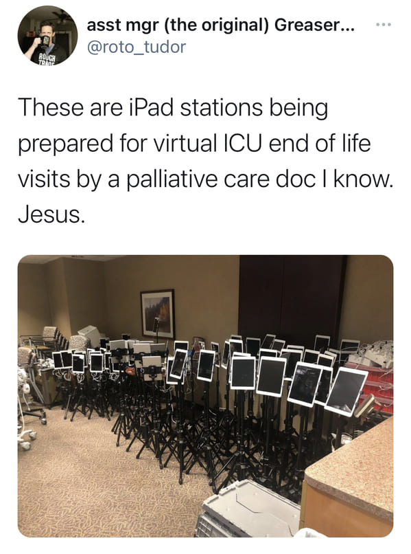 asst mgr the original Greaser... Rouch To These are iPad stations being prepared for virtual Icu end of life visits by a palliative care doc I know. Jesus.