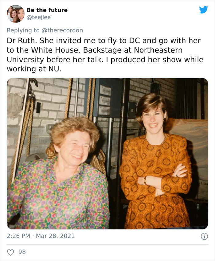 pattern - Be the future Dr Ruth. She invited me to fly to Dc and go with her to the White House. Backstage at Northeastern University before her talk. I produced her show while working at Nu. 0 98